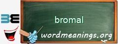 WordMeaning blackboard for bromal